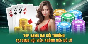 Top Game Bài Đổi Thưởng Tại QQ88