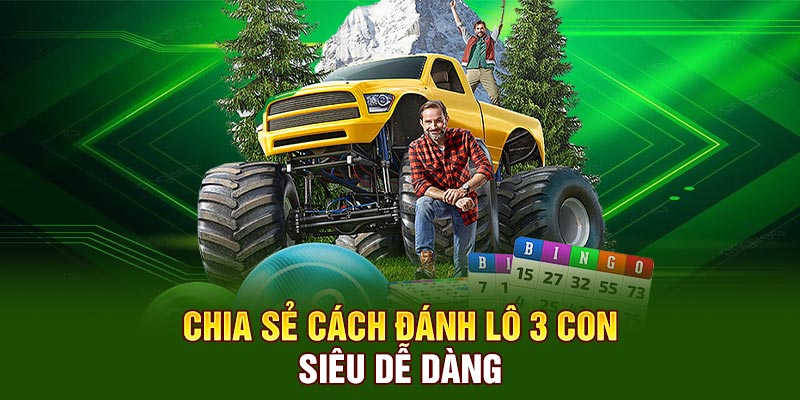 Chia sẻ cách đánh lô 3 con siêu dễ dàng